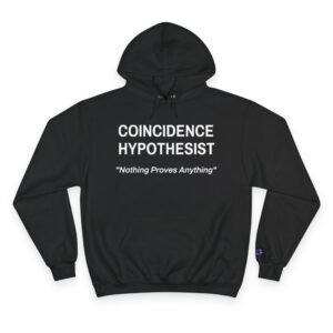 COINCIDENCE HYPOTHESIST Hoodie - Champion Premium Pullover