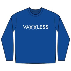 VAXXLE$$ – Long Sleeve – Because Criticism is the Backbone of the Scientific Method